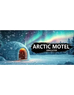 Arctic Motel Simulator АВТОДОСТАВКА STEAM РОССИЯ