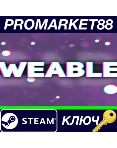 Weable Steam КЛЮЧ GLOBAL Weable Steam КЛЮЧ GLOBAL