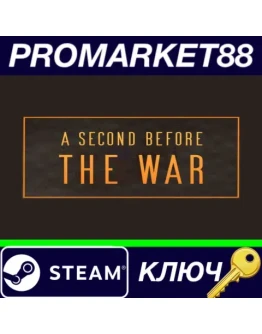 A Second Before The War Steam КЛЮЧ GLOBAL A Second Before The War Steam КЛЮЧ GLOBAL