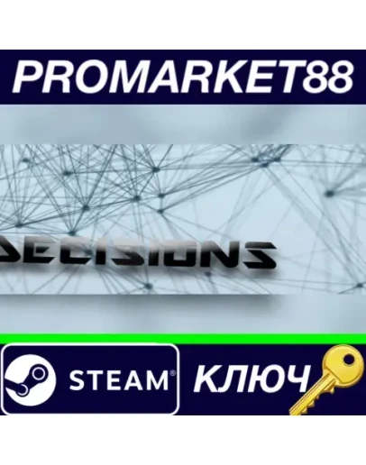 Decisions Steam КЛЮЧ GLOBAL Decisions Steam КЛЮЧ GLOBAL