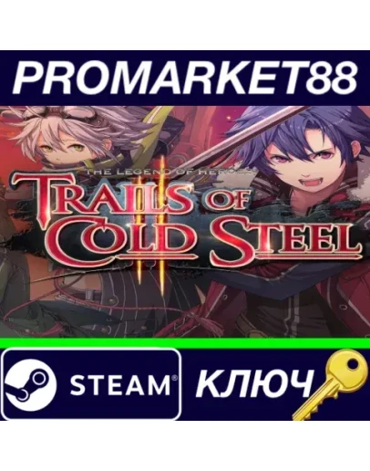 The Legend of Heroes: Trails of Cold Steel II EU Stea