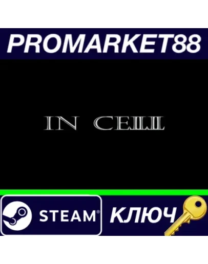 IN CELL Steam КЛЮЧ GLOBAL IN CELL Steam КЛЮЧ GLOBAL
