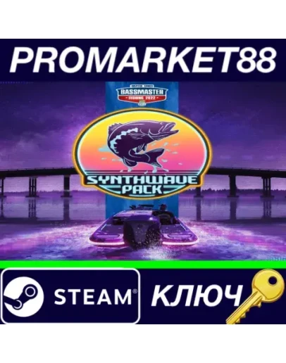Bassmaster Fishing 2022 - Synthwave Pack DLC Steam КЛ