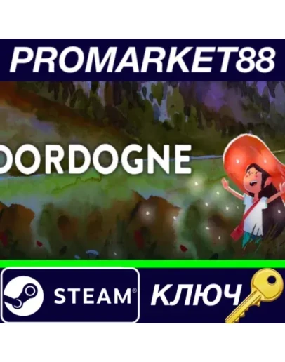 Dordogne Steam КЛЮЧ GLOBAL Dordogne Steam КЛЮЧ GLOBAL
