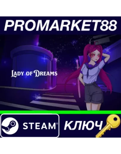 Lady of Dreams Steam КЛЮЧ GLOBAL Lady of Dreams Steam КЛЮЧ GLOBAL