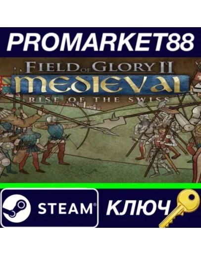 Field of Glory II: Medieval - Rise of the Swiss DLC S Field of Glory II: Medieval - Rise of the Swiss DLC S