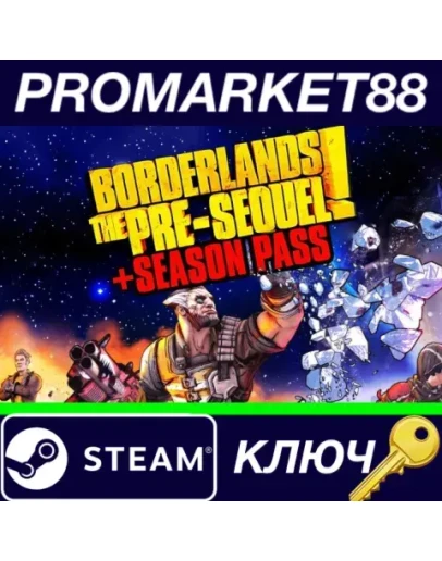 Borderlands: The Pre-Sequel + Season Pass BR Steam КЛ