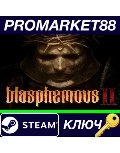 Blasphemous 2 Steam КЛЮЧ GLOBAL Blasphemous 2 Steam КЛЮЧ GLOBAL