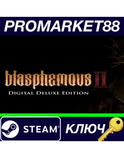 Blasphemous 2 Deluxe Edition Steam КЛЮЧ GLOBAL