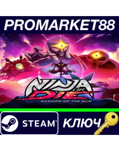 Ninja or Die: Shadow of the Sun Steam КЛЮЧ GLOBAL Ninja or Die: Shadow of the Sun Steam КЛЮЧ GLOBAL