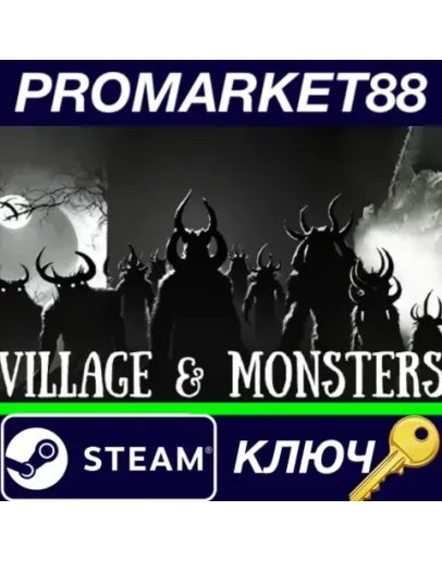 Village & Monsters Steam КЛЮЧ GLOBAL Village & Monsters Steam КЛЮЧ GLOBAL