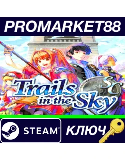 The Legend of Heroes: Trails in the Sky SC EU Steam К The Legend of Heroes: Trails in the Sky SC EU Steam К