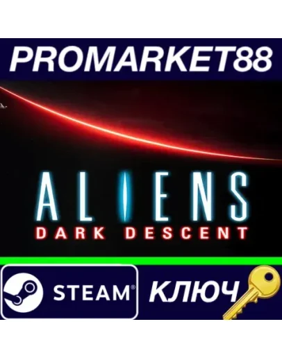 Aliens: Dark Descent Steam КЛЮЧ GLOBAL Aliens: Dark Descent Steam КЛЮЧ GLOBAL