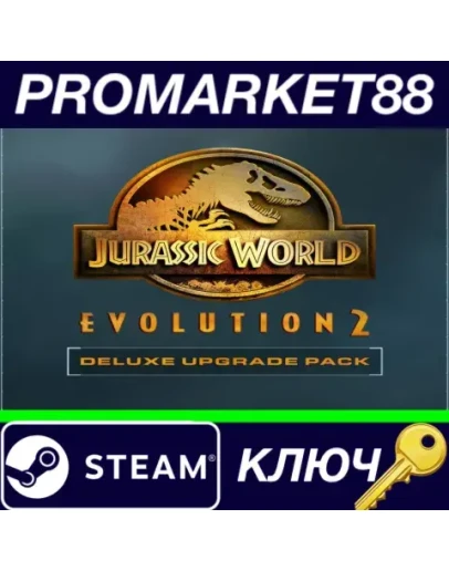 Jurassic World Evolution 2 - Deluxe Upgrade Pack DLC