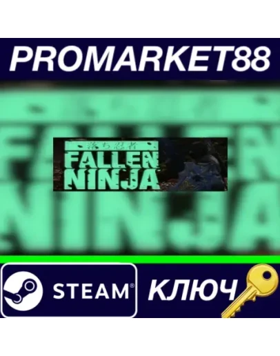 Fallen Ninja Steam КЛЮЧ GLOBAL