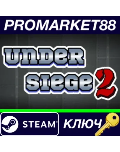 Under Siege 2 Steam КЛЮЧ GLOBAL