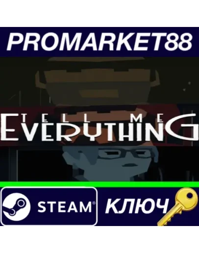 Tell Me Everything EU Steam КЛЮЧ ЕВРОПА Tell Me Everything EU Steam КЛЮЧ ЕВРОПА