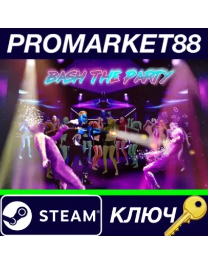 Bash The Party Steam КЛЮЧ GLOBAL Bash The Party Steam КЛЮЧ GLOBAL