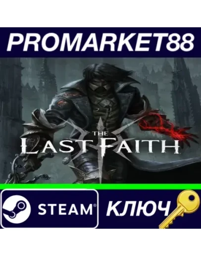 The Last Faith Steam КЛЮЧ GLOBAL The Last Faith Steam КЛЮЧ GLOBAL