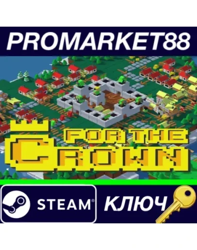 For the Crown Steam КЛЮЧ GLOBAL