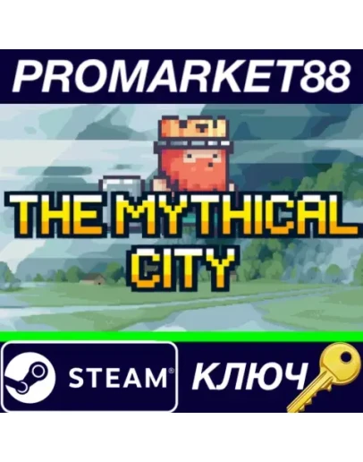 The Mythical City Steam КЛЮЧ GLOBAL