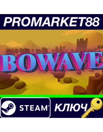 Bowave Steam КЛЮЧ GLOBAL