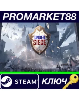 Under Siege Steam КЛЮЧ GLOBAL