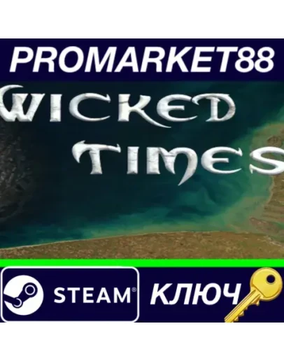 Wicked Times Steam КЛЮЧ GLOBAL