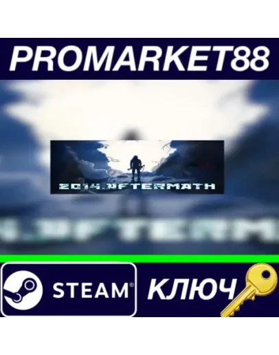 2014.Aftermath Steam КЛЮЧ GLOBAL 2014.Aftermath Steam КЛЮЧ GLOBAL