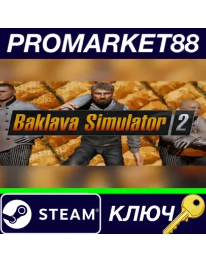 Baklava Simulator2 Steam КЛЮЧ GLOBAL Baklava Simulator2 Steam КЛЮЧ GLOBAL