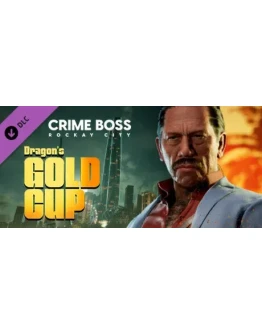 Crime Boss: Rockay City - Dragon's Gold Cup DLC