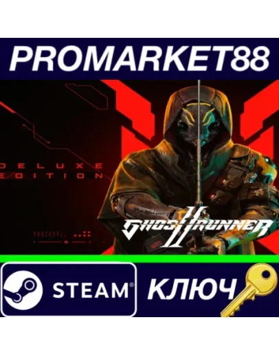Ghostrunner 2 Deluxe Edition EU Steam КЛЮЧ ЕВРОПА