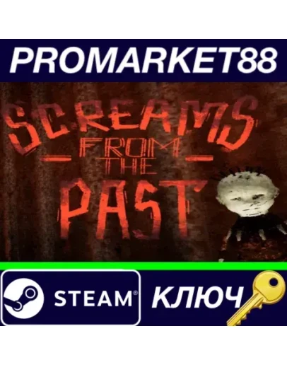 Screams from the Past Steam КЛЮЧ GLOBAL