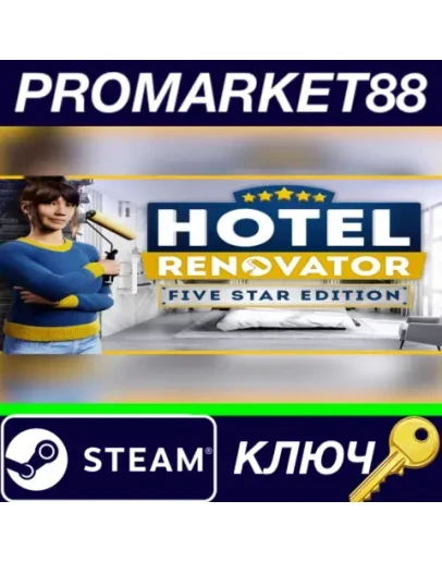 Hotel Renovator Five Star Edition Steam КЛЮЧ GLOBAL