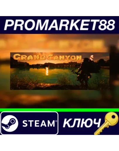 Grand Canyon Steam КЛЮЧ GLOBAL Grand Canyon Steam КЛЮЧ GLOBAL