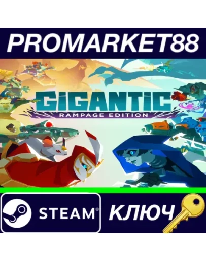 Gigantic: Rampage Edition Steam КЛЮЧ GLOBAL Gigantic: Rampage Edition Steam КЛЮЧ GLOBAL