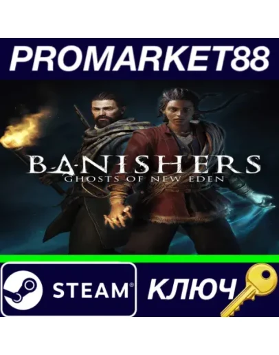 Banishers: Ghosts of New Eden Steam КЛЮЧ GLOBAL