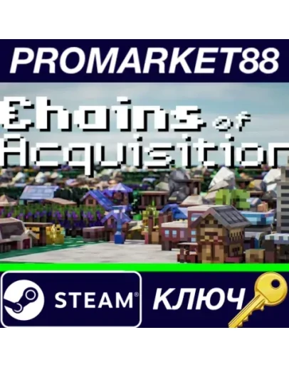 Chains of Acquisition Steam КЛЮЧ GLOBAL Chains of Acquisition Steam КЛЮЧ GLOBAL