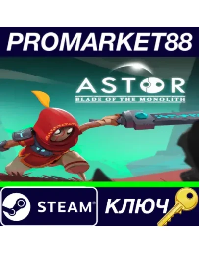 Astor: Blade of the Monolith RoW Steam КЛЮЧ ЕВРОПА