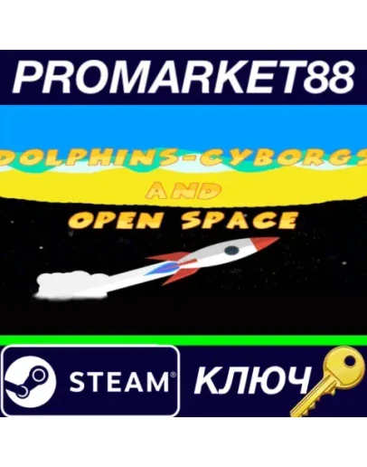 Dolphins-Cyborgs and open space&nbsp Steam КЛЮЧ GLOBAL