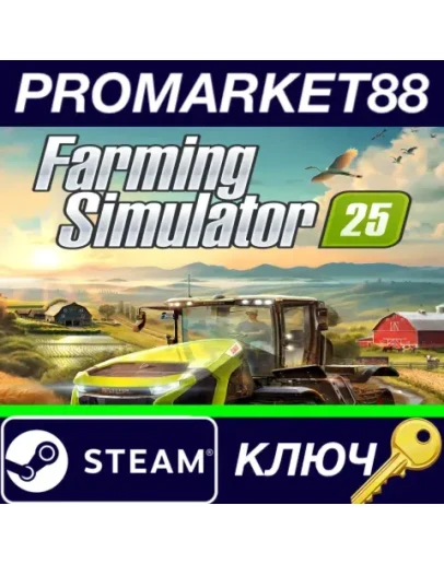 Farming Simulator 25 Steam КЛЮЧ GLOBAL Farming Simulator 25 Steam КЛЮЧ GLOBAL