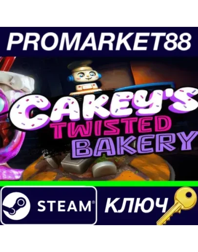 Cakeys Twisted Bakery Steam КЛЮЧ GLOBAL