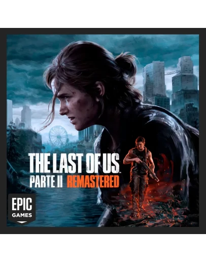 The Last of Us Part II Remastered EPIC GAMES