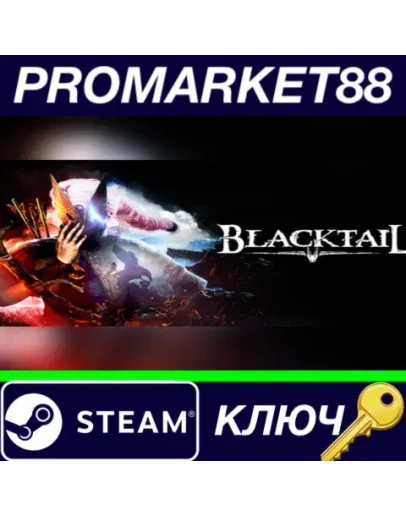 BLACKTAIL EU Steam КЛЮЧ ЕВРОПА