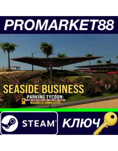 Parking Tycoon: Business Simulator - SEASIDE BUSINESS Parking Tycoon: Business Simulator - SEASIDE BUSINESS