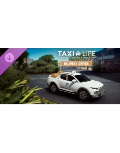 Taxi Life: A City Driving Simulator - Delivery Driver