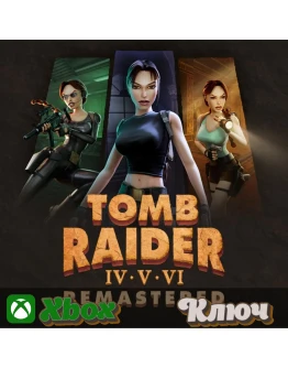 TOMB RAIDER IV-VI REMASTEREDXBOX КЛЮЧ TOMB RAIDER IV-VI REMASTEREDXBOX КЛЮЧ