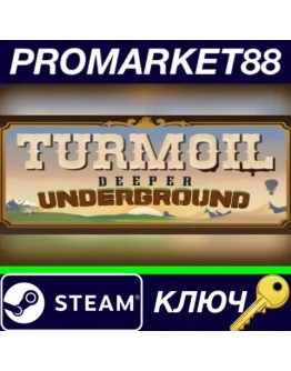 Turmoil - Deeper Underground DLC Steam КЛЮЧ GLOBAL
