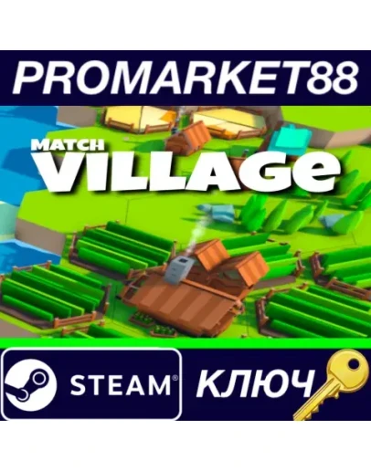 Match Village Steam КЛЮЧ GLOBAL