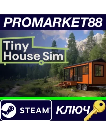 Tiny House Simulator Steam КЛЮЧ GLOBAL